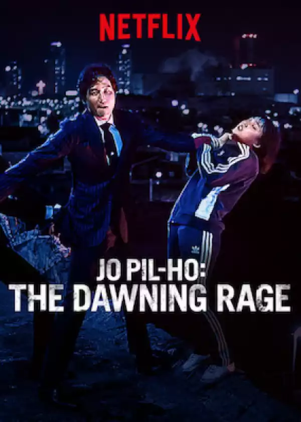 Jo Pil-ho: The Dawning Rage (2019) [KOREAN]